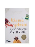 Wie neu geboren durch modernes Ayurveda - Kulreet Chaudhary mit Eve Adamson